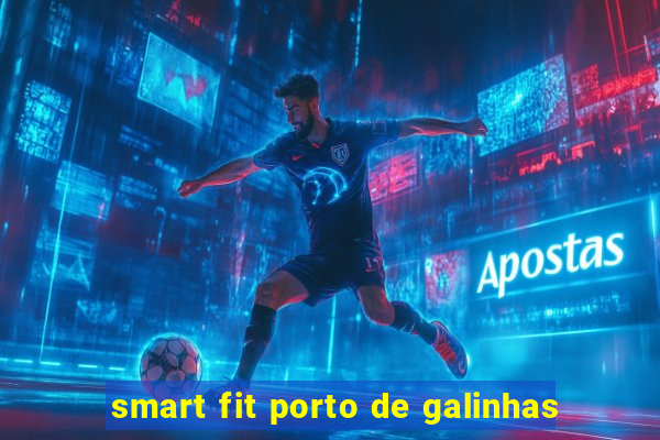 smart fit porto de galinhas